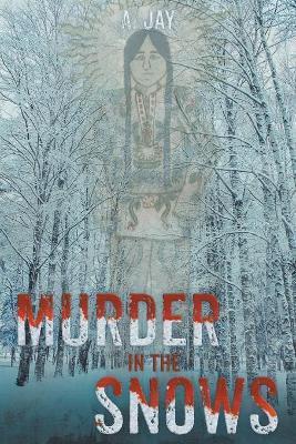 Murder in the Snows - A. Jay