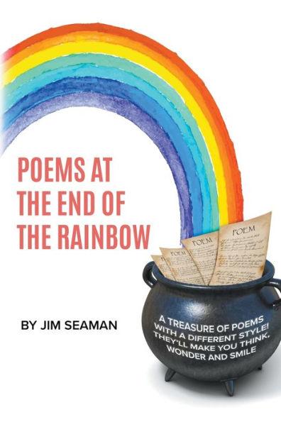 Poems at the End of the Rainbow - Jim Seaman