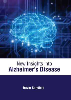 New Insights Into Alzheimer's Disease - Trevor Cornfield