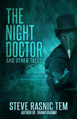 The Night Doctor and Other Tales - Steve Rasnic Tem