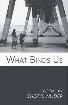 Coperta cărții 'What Binds Us - Cheryl Wilder'