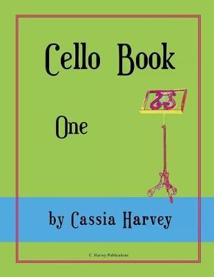 Cello Book One - Cassia Harvey