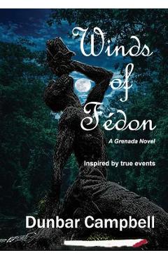 Coperta cărții 'Winds of Fédon: A Grenada Novel - Dunbar Campbell'