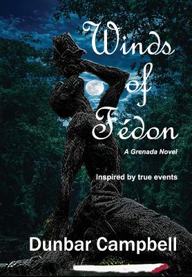 Coperta cărții 'Winds of Fédon: A Grenada Novel - Dunbar Campbell'