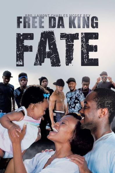 Free Da King Fate - Bro Lamont Charles Mcgee Bey