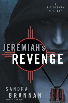 Jeremiah's Revenge: A Liv Bergen Mystery - Sandra Brannan