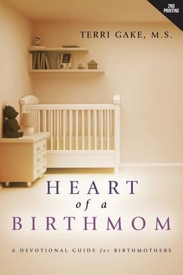 Heart of a Birthmom - Terri Gake