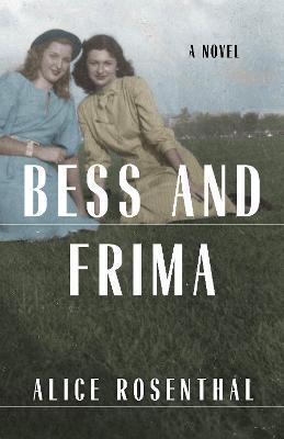 Bess and Frima - Alice Rosenthal