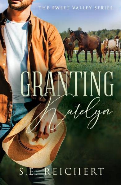 Granting Katelyn - S. E. Reichert