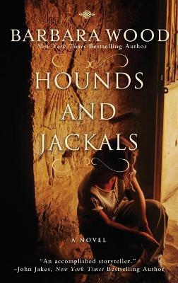 Hounds and Jackals - Barbara Wood