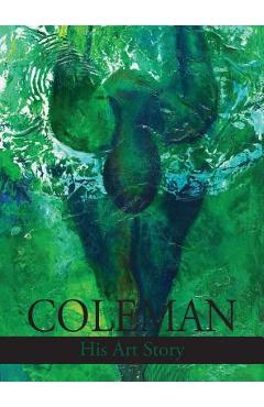Coperta cărții 'Coleman: His Art Story - Calvin Coleman'