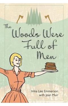 The Woods Were Full of Men - Irma Lee Emmerson