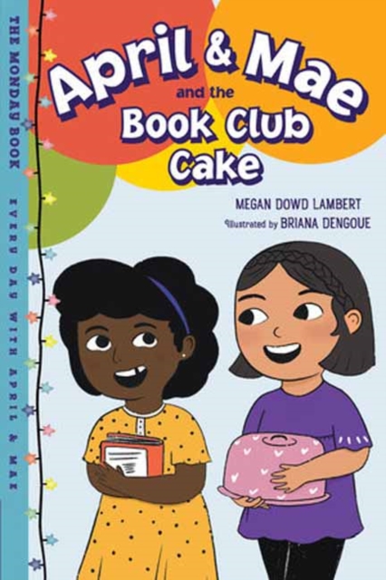 April & Mae and the Book Club Cake: The Monday Book - Megan Dowd Lambert