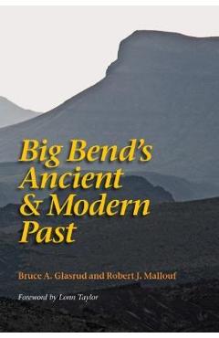 Coperta cărții 'Big Bend's Ancient and Modern Past - Bruce A. Grasrud'