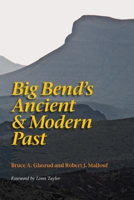 Coperta cărții 'Big Bend's Ancient and Modern Past - Bruce A. Grasrud'