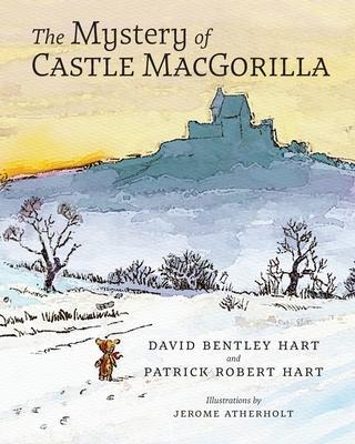 The Mystery of Castle MacGorilla - David Bentley Hart