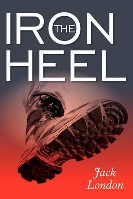 The Iron Heel - Jack London