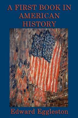 A First Book in American History - Edward Eggleston