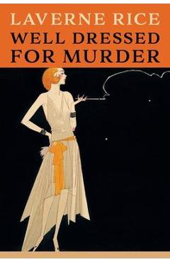 Coperta cărții 'Well Dressed for Murder: (Golden-Age Mystery Reprint) - Laverne Rice'