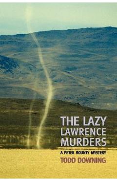 Coperta cărții 'The Lazy Lawrence Murders (a Sheriff Peter Bounty Mystery) - Todd Downing'