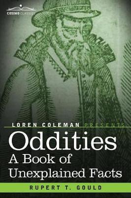 Oddities: A Book of Unexplained Facts - Rupert T. Gould