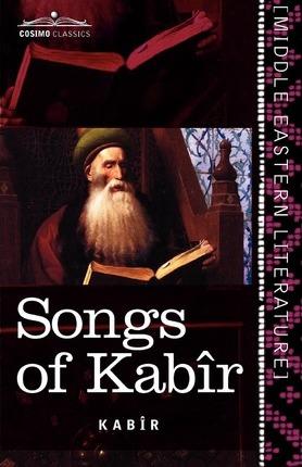 Songs of Kabir - Kabir