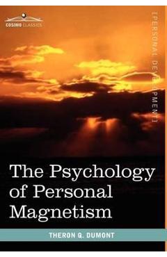 Coperta cărții 'The Psychology of Personal Magnetism - Theron Q. Dumont'