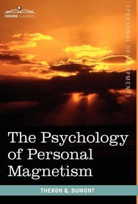 Coperta cărții 'The Psychology of Personal Magnetism - Theron Q. Dumont'