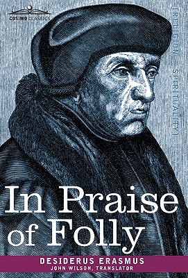 In Praise of Folly - Desiderus Erasmus