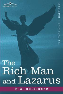 The Rich Man and Lazarus - E. W. Bullinger
