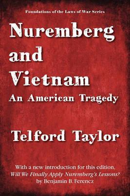 Nuremberg and Vietnam - Telford Taylor
