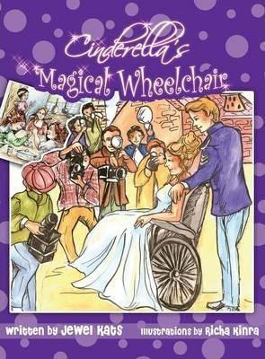 Cinderella's Magical Wheelchair: An Empowering Fairy Tale - Jewel Kats