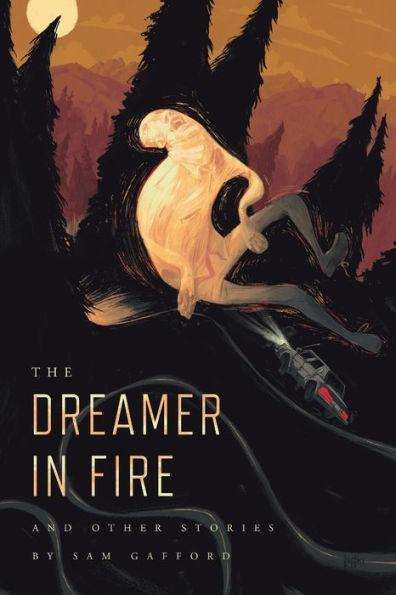 Coperta cărții 'The Dreamer in Fire and Other Stories - Sam Gafford'