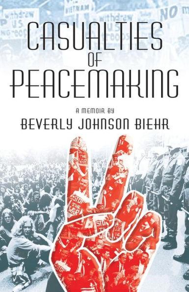 Casualties of Peacemaking - Beverly Johnson Biehr