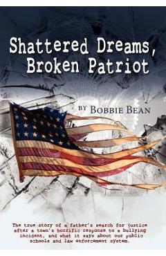 Coperta cărții 'Shattered Dreams, Broken Patriot - Bobbie Bean'