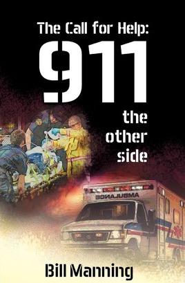 The Call for Help: 911 the Other Side - Bill Manning
