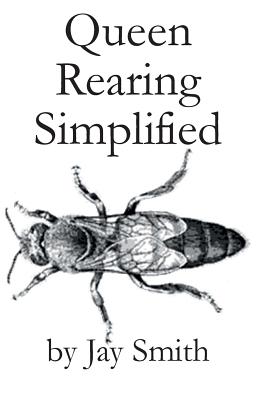 Coperta cărții 'Queen Rearing Simplified - Jay Smith'