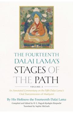Coperta cărții 'The Fourteenth Dalai Lama's Stages of the Path, Volume 2: An Annotated Commentary on the Fifth Dalai Lama's Oral'