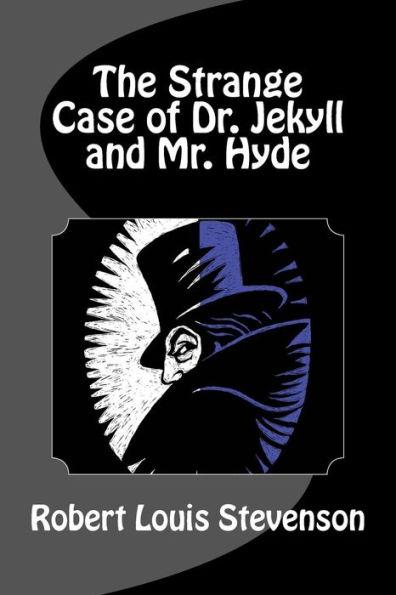 The Strange Case of Dr. Jekyll and Mr. Hyde - Robert Louis Stevenson