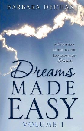Dreams Made Easy - Barbara Dechant