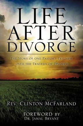 Life After Divorce - Clinton Mcfarland