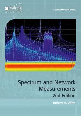 Spectrum and Network Measurements - Robert A. Witte