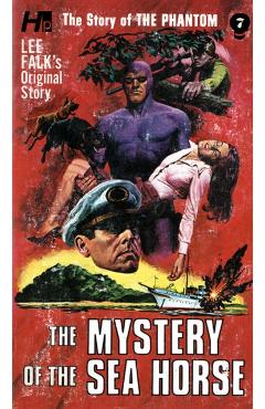 Coperta cărții 'The Phantom: The Complete Avon Novels: Volume #7 the Mystery of the Sea Horse - Lee Falk'