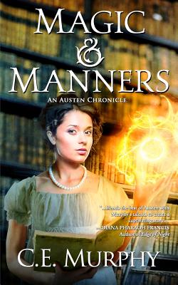 Magic & Manners - Ce Murphy