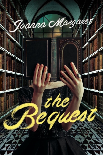 The Bequest: A Dark Academia Thriller - Joanna Margaret