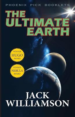 The Ultimate Earth - Hugo and Nebula Winner - Jack Williamson