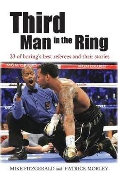 Poza produsului Third Man in the Ring: 33 of Boxing's Best Referees and Their Stories - Michael Fitzgerald