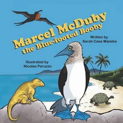 Marcel McDuby the Blue-Footed Booby - Sarah Case Mamika