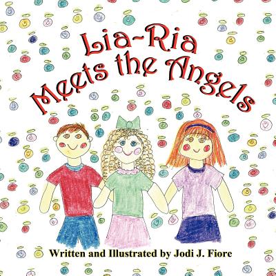 Lia-RIA Meets the Angels - Jodi J. Fiore
