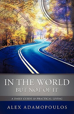 In the World But Not of It - Alex Adamopoulos